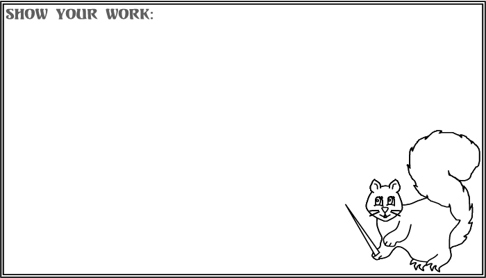 Show your work!