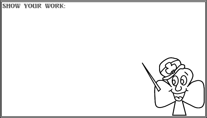 Show your work!