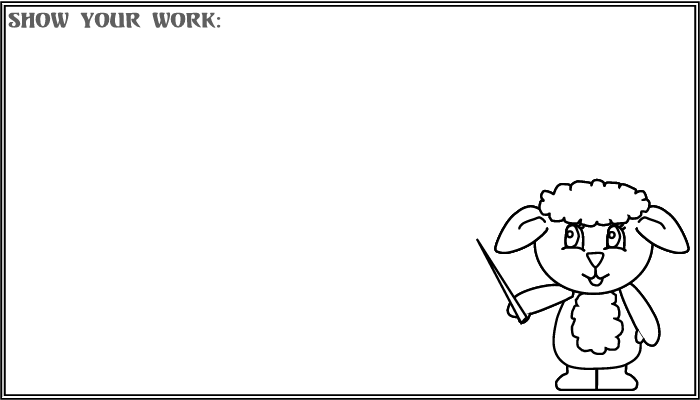 Show your work!