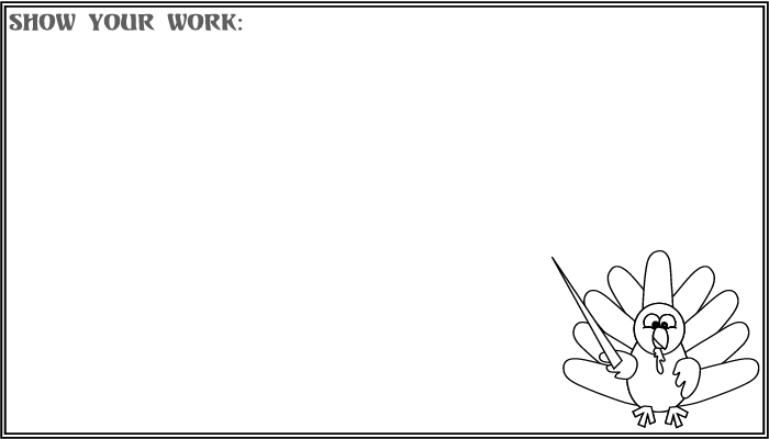 Show your work!